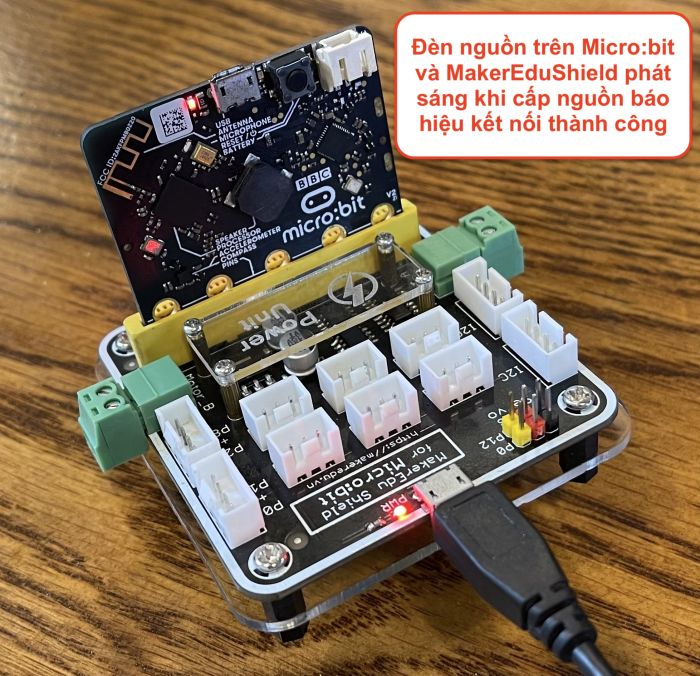 Đèn nguồn trên Micro:bit và MakerEdu Shield phát sáng báo hiệu kết nối thành công.